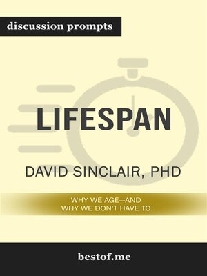cover image of Summary--"Lifespan--Why We Age--and Why We Don't Have To" by David A. Sinclair--Discussion Prompts